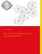 Die 32 Kristallklassen als Papiermodelle