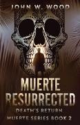 Muerte Resurrected