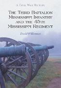 The Third Battalion Mississippi Infantry and the 45th Mississippi Regiment