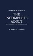 The Incomplete Adult