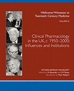 Clinical Pharmacology in the UK, C.1950-2000: Influences and Institutions