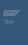 The Corporation, Ethics, and the Environment