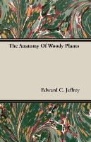 The Anatomy of Woody Plants