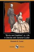 Boots and Saddles, Or, Life in Dakota with General Custer (Dodo Press)