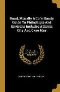 Rand, Mcnally & Co.'s Handy Guide To Philadelpia And Environs Includeg Atlantic City And Cape May