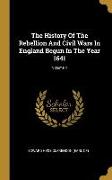 The History Of The Rebellion And Civil Wars In England Begun In The Year 1641, Volume 4