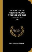 Der Wald Und Die Alpenwirtschaft In Österreich Und Tirol: Gesammelte Aufsätze 1906