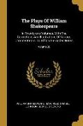 The Plays Of William Shakespeare: In Twenty-one Volumes, With The Corrections And Illustrations Of Various Commentators, To Which Are Added Notes, Vol