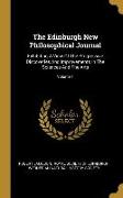 The Edinburgh New Philosophical Journal: Exhibiting A View Of The Progressive Discoveries And Improvements In The Sciences And The Arts, Volume 1