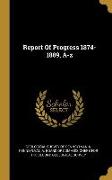 Report Of Progress 1874-1889, A-z