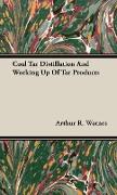 Coal Tar Distillation and Working Up of Tar Products