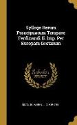 Sylloge Rerum Praecipuarum Tempore Ferdinandi Ii. Imp. Per Europam Gestarum