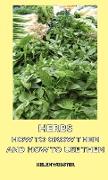 Herbs - How to Grow Them and How to Use Them