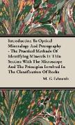 Introduction To Optical Mineralogy And Petrography - The Practical Methods Of Identifying Minerals In Thin Section With The Microscope And The Principles Involved In The Classification Of Rocks