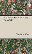 Your Forces, and How to Use Them, Vol I