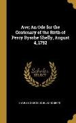 Ave, An Ode for the Centenary of the Birth of Percy Bysshe Shelly, August 4, 1792