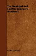 The Municipal and Sanitary Engineer's Handbook