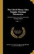 The Life Of Henry John Temple, Viscount Palmerston: With Selections From His Diaries And Correspondence, Volume 1