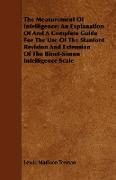 The Measurement Of Intelligence, An Explanation Of And A Complete Guide For The Use Of The Stanford Revision And Extension Of The Binet-Simon Intelligence Scale