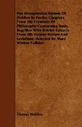 The Metaphysical System Of Hobbes In Twelve Chapters From His Elements Of Philosophy Concerning Body, Together With Briefer Extracts From His Human Nature And Leviathan, Selected By Mary Whiton Calkins