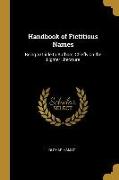 Handbook of Fictitious Names: Being a Guide to Authors, Chiefly on the Lighter Literature
