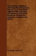 The Planting, Cultivation, And Expression Of Coconuts, Kernels, Cacao And Edible Vegetable Oils And Seeds Of Commerce. A Practical Handbook For Planters, Financiers, Scientists, And Others