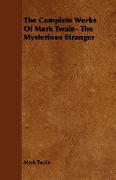 The Complete Works of Mark Twain- The Mysterious Stranger