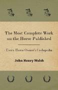 The Most Complete Work on the Horse Published - Every Horse Owner's Cyclopedia
