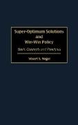 Super-Optimum Solutions and Win-Win Policy