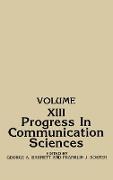 Progress in Communication Sciences, Volume 13