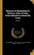 Memoirs of Maximilian De Bethune, Duke of Sully, Prime Minister to Henry the Great,, Volume 1