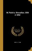 M. Falck a&#768, Bruxelles. 1839 a&#768, 1842