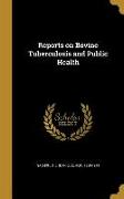REPORTS ON BOVINE TUBERCULOSIS