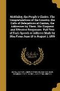 McKinley, the People's Choice. The Congratulations of the Country, the Calls of Delegations at Canton, the Addresses by Them. His Eloquent and Effecti