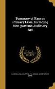 Summary of Kansas Primary Laws, Including Non-partisan Judiciary Act