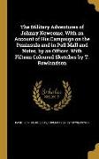 The Military Adventures of Johnny Newcome, With an Account of His Campaign on the Peninsula and in Pall Mall and Notes, by an Officer. With Fifteen Co