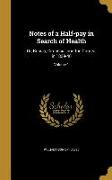 Notes of a Half-pay in Search of Health: Or, Russia, Circassia, and the Crimea, in 1839-40, Volume 1