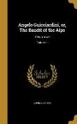 Angelo Guicciardini, or, The Bandit of the Alps: A Romance, Volume 1