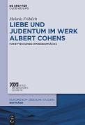 Liebe und Judentum im Werk Albert Cohens