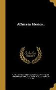 AFFAIRS IN MEXICO