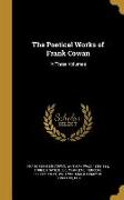 The Poetical Works of Frank Cowan: In Three Volumes