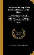 The Secret History of the Court and Cabinet of St. Claud: In a Series of Letters From a Gntleman at Paris to a Nobleman in London, Written During the