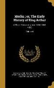 Merlin, or, The Early History of King Arthur: A Prose Romance (about 1450-1460 A.D.), Volume 4