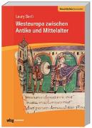 Westeuropa zwischen Antike und Mittelalter