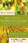 W. E. Vine's New Testament Word Pictures: Romans to Philemon
