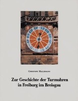Zur Geschichte der Turmuhren in Freiburg im Breisgau
