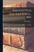The Scottish Railway Strike, 1891 [microform]: a History and Criticism