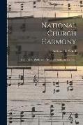 National Church Harmony: Designed for Public and Private Devotion: in Two Parts