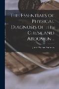 The Essentials of Physical Diagnosis of the Chest and Abdomen