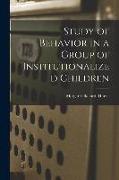 Study of Behavior in a Group of Institutionalized Children